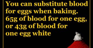 You can substitute blood for eggs when baking. 65g of blood for one egg, or 43g of blood for one egg white